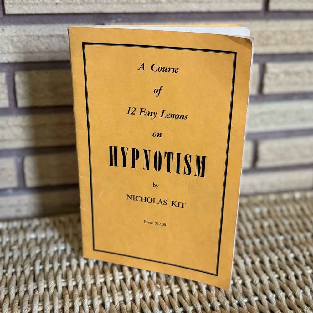 1900's "A Course of 12 Easy Lessons on Hypnotism" - Dr. Nicholas Kit - Hypnosis